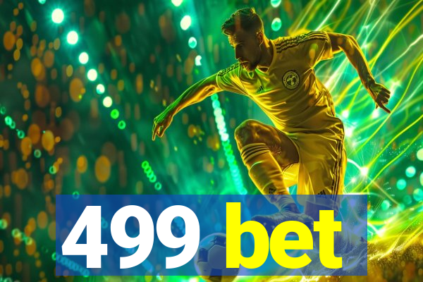 499 bet